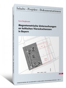 Schriftenreihe Bd. 9: Magnetometrische Untersuchungen an keltischen Viereckschanzen in Bayern