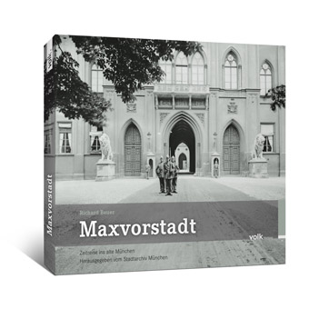 Maxvorstadt - Zeitreise ins alte München
